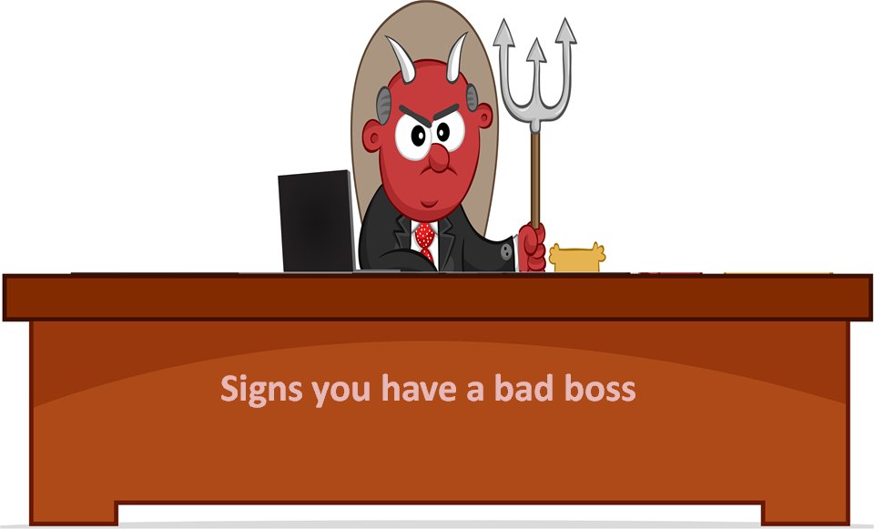 10 Signs you have a bad manager